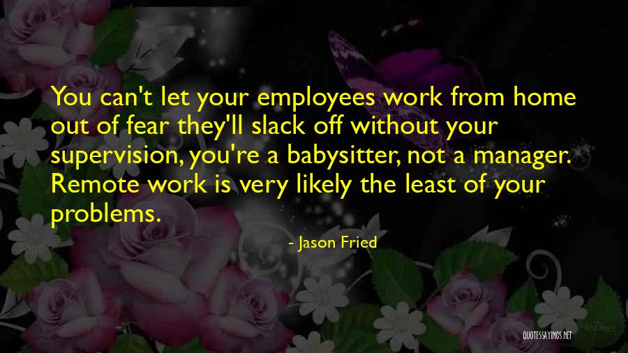 Slack Quotes By Jason Fried