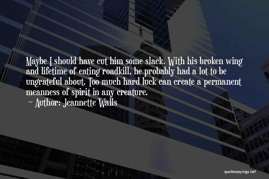 Slack Quotes By Jeannette Walls