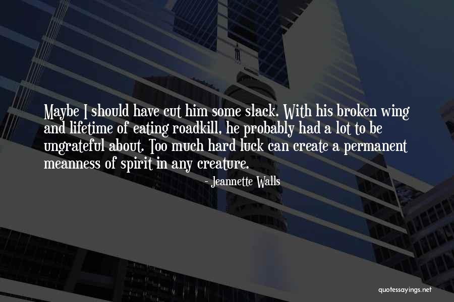 Slack Quotes By Jeannette Walls