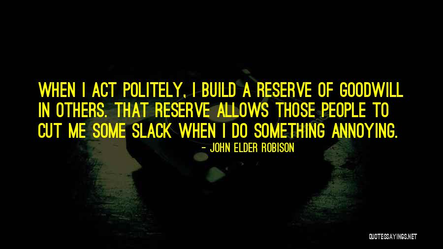 Slack Quotes By John Elder Robison