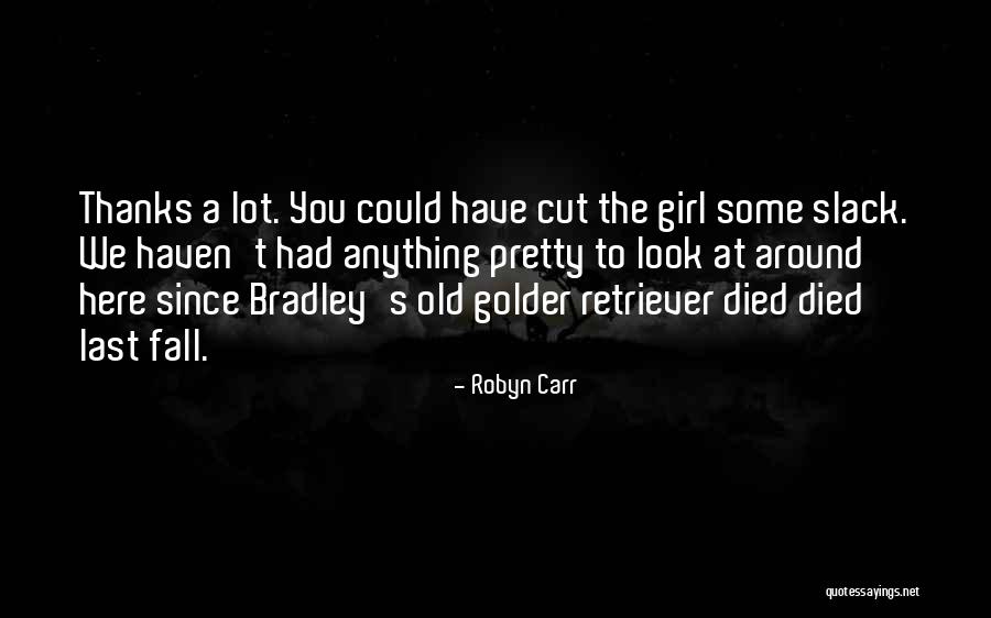 Slack Quotes By Robyn Carr