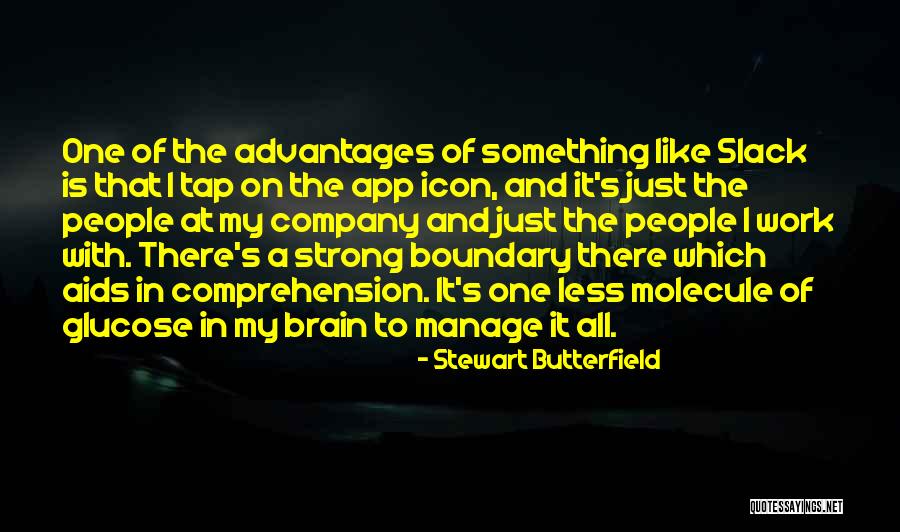 Slack Quotes By Stewart Butterfield Slack Quotes By Stewart Butterfield