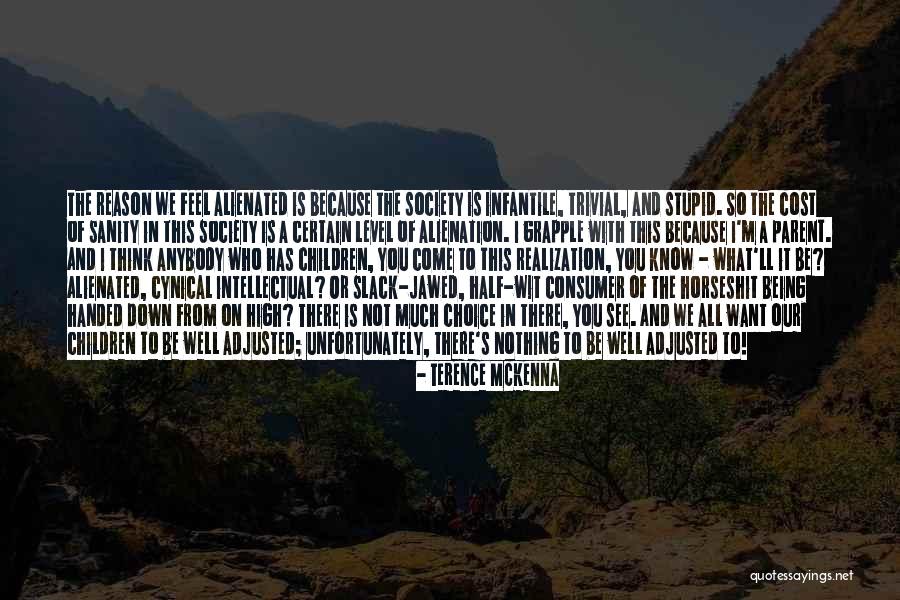 Slack Quotes By Terence McKenna Slack Quotes By Terence McKenna