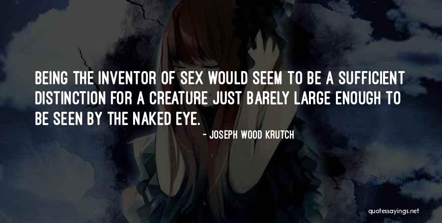 Slackerisms Quotes By Joseph Wood Krutch Slackerisms Quotes By Joseph Wood Krutch