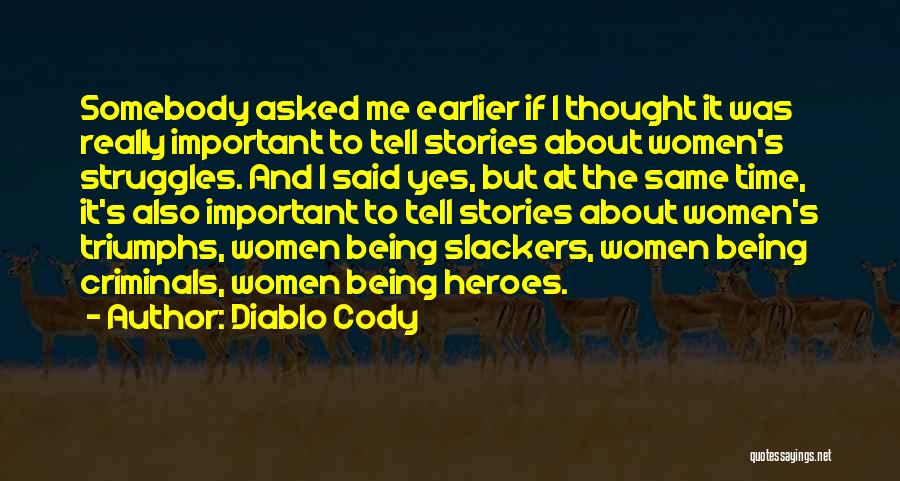 Slackers Quotes By Diablo Cody