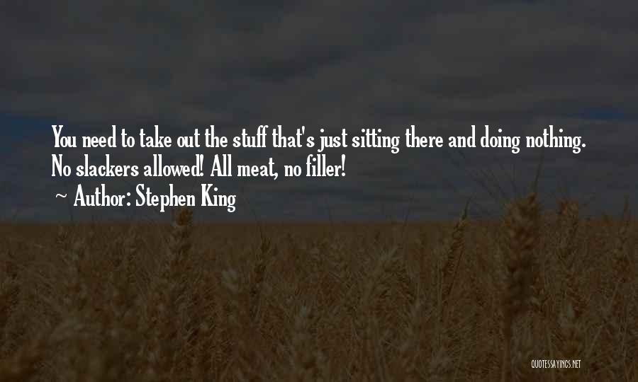 Slackers Quotes By Stephen King