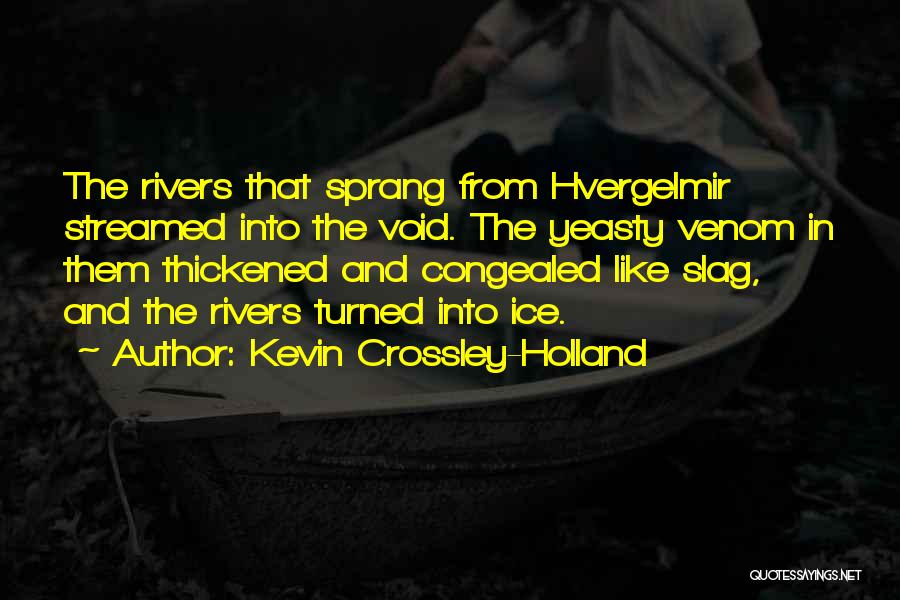 Slag Off Quotes By Kevin Crossley-Holland