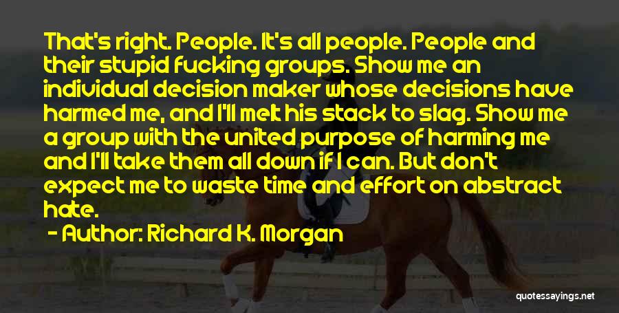 Slag Off Quotes By Richard K. Morgan