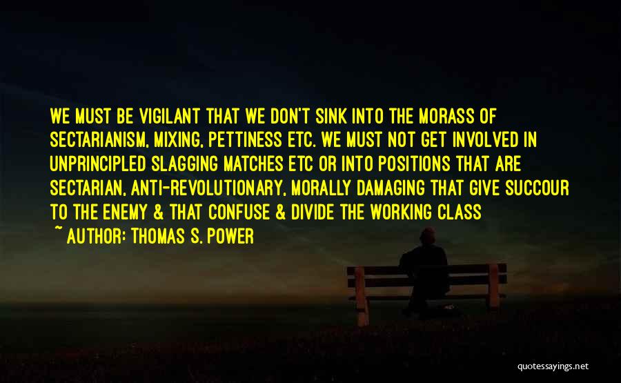Slagging Me Off Quotes By Thomas S. Power
