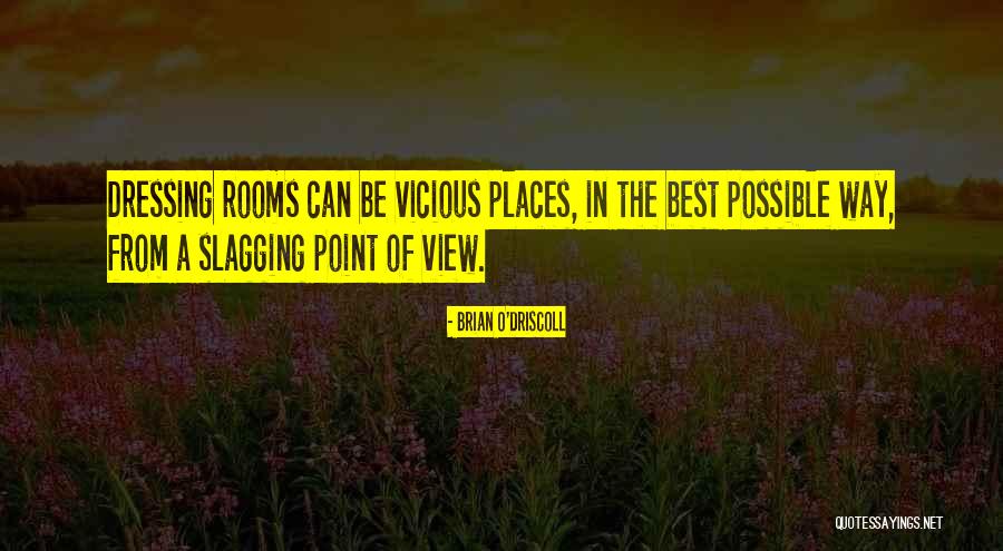 Slagging Quotes By Brian O'Driscoll Slagging Quotes By Brian O'Driscoll