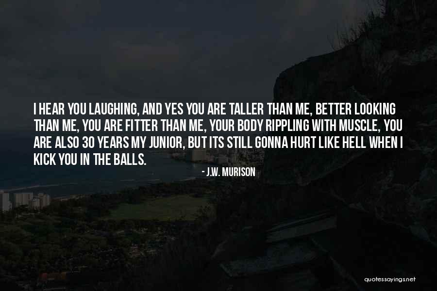 Slagging Quotes By J.W. Murison Slagging Quotes By J.W. Murison