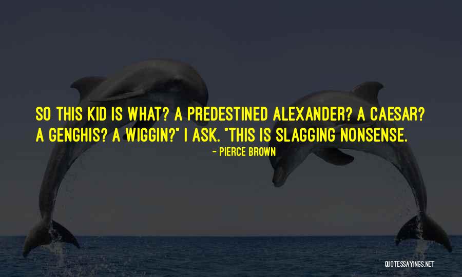 Slagging Quotes By Pierce Brown Slagging Quotes By Pierce Brown