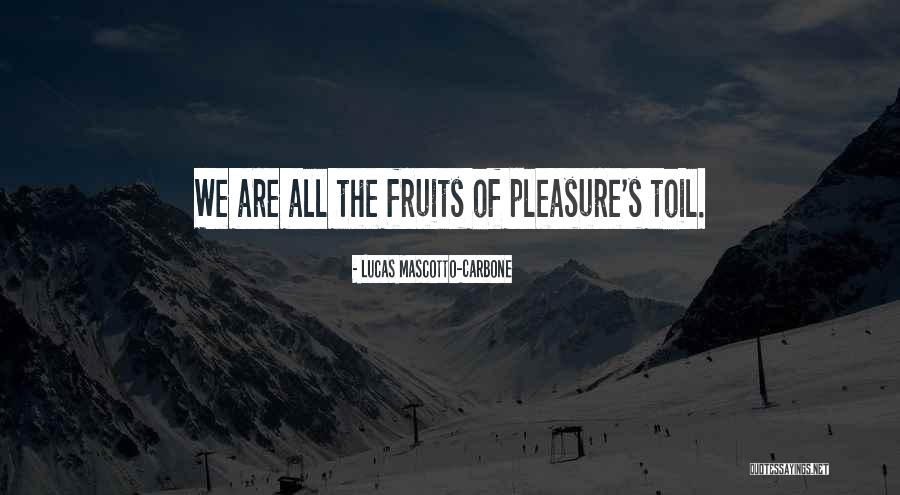 Slagmuylders Prosper Quotes By Lucas Mascotto-Carbone Slagmuylders Prosper Quotes By Lucas Mascotto-Carbone