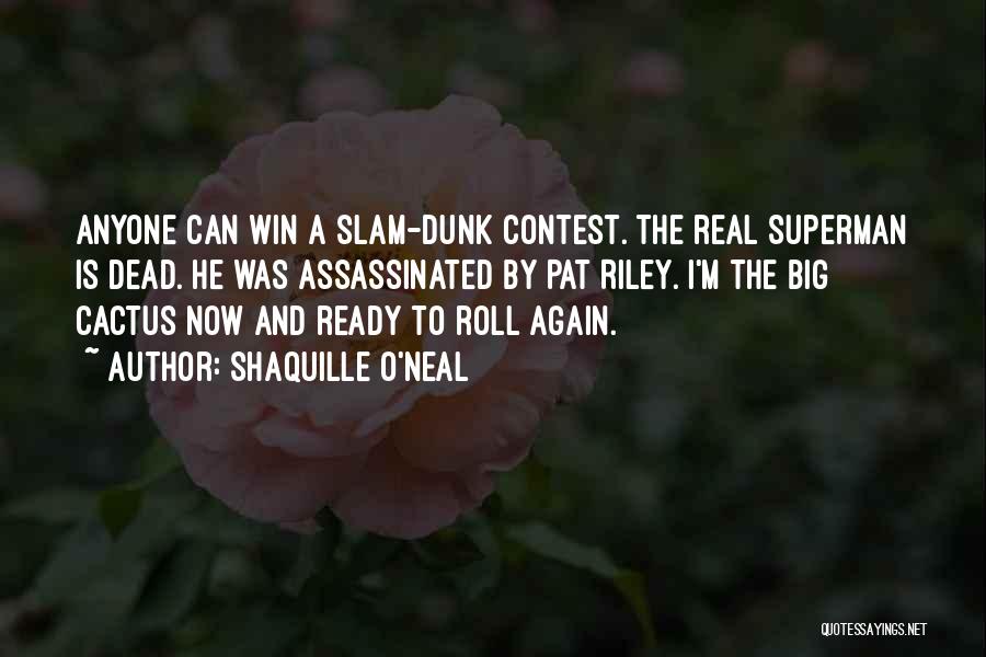 Slam Dunk Quotes By Shaquille O'Neal