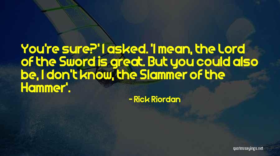 Slammer Quotes By Rick Riordan Slammer Quotes By Rick Riordan