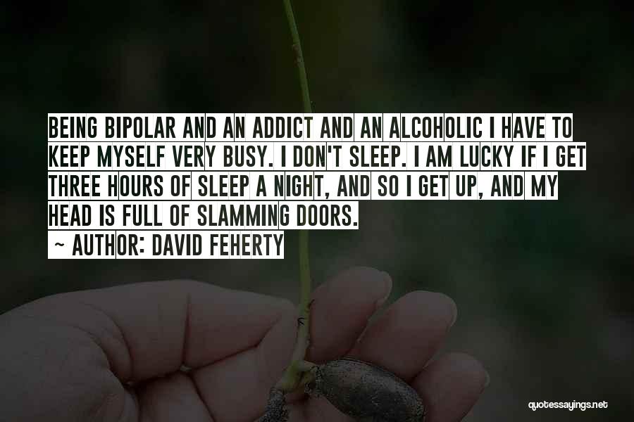 Slamming Doors Quotes By David Feherty