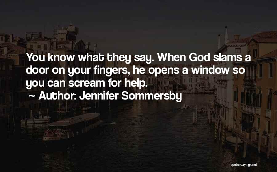 Slams Quotes By Jennifer Sommersby