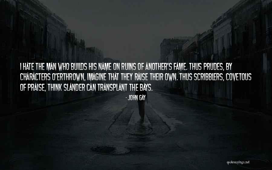 Slander My Name Quotes By John Gay Slander My Name Quotes By John Gay
