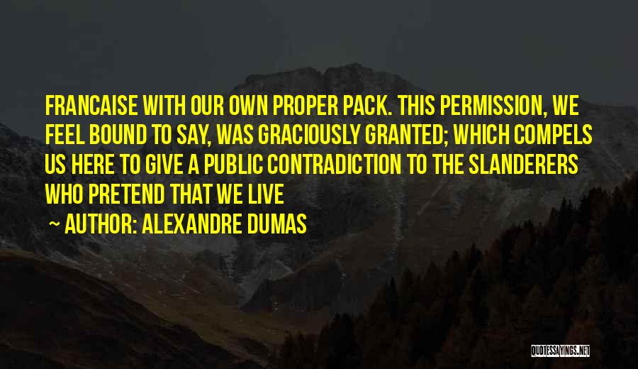 Slanderers Quotes By Alexandre Dumas