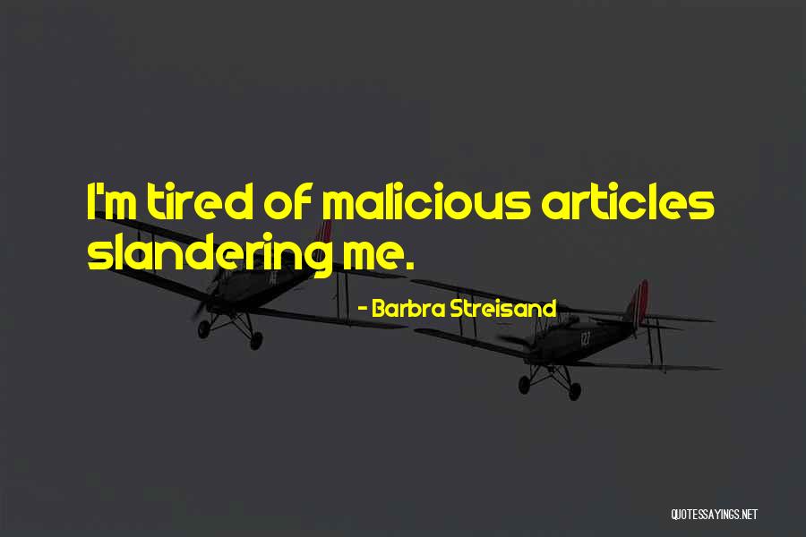 Slandering Others Quotes By Barbra Streisand Slandering Others Quotes By Barbra Streisand