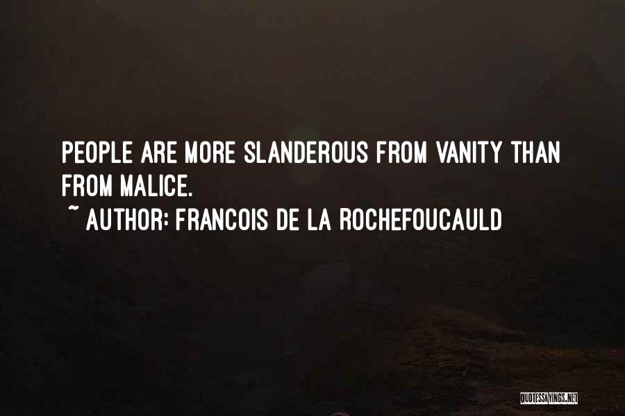 Slanderous Quotes By Francois De La Rochefoucauld