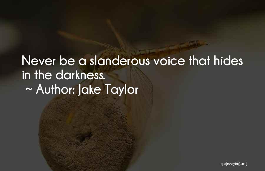 Slanderous Quotes By Jake Taylor