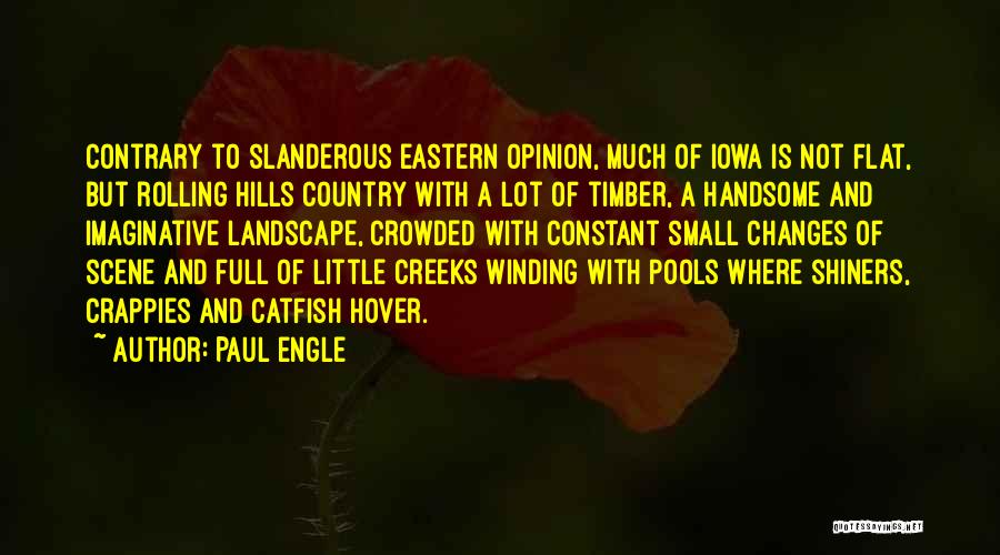 Slanderous Quotes By Paul Engle