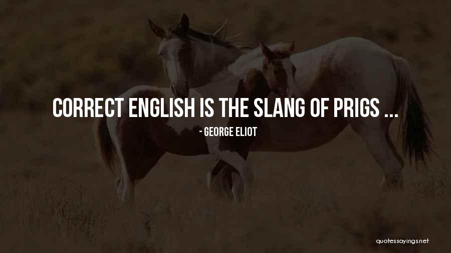 Slang Language Quotes By George Eliot Slang Language Quotes By George Eliot