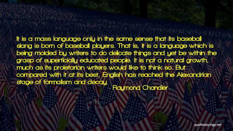 Slang Language Quotes By Raymond Chandler Slang Language Quotes By Raymond Chandler