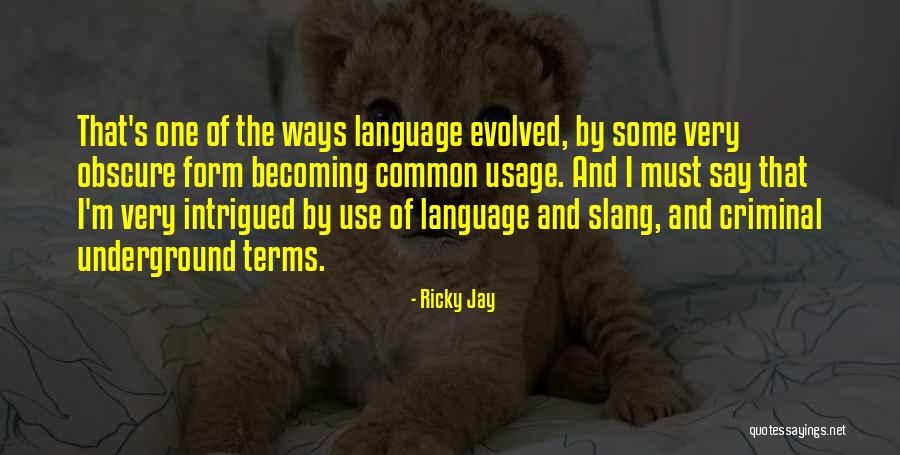 Slang Language Quotes By Ricky Jay Slang Language Quotes By Ricky Jay
