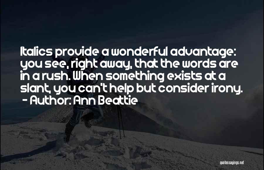 Slant Quotes By Ann Beattie