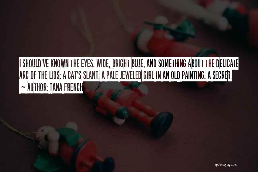 Slant Quotes By Tana French