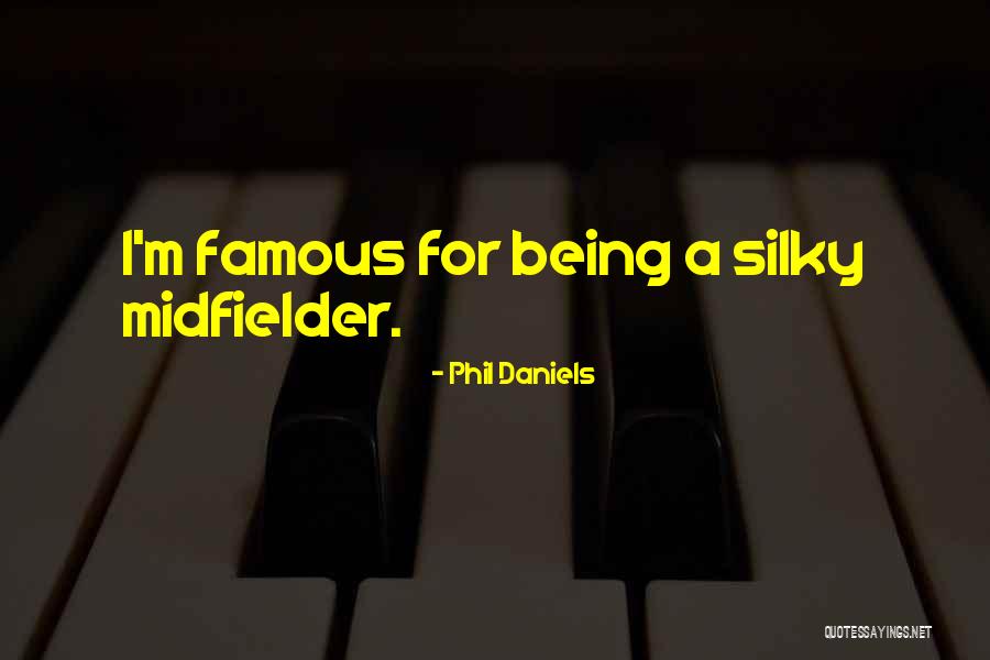 Slaoui Expert Quotes By Phil Daniels Slaoui Expert Quotes By Phil Daniels