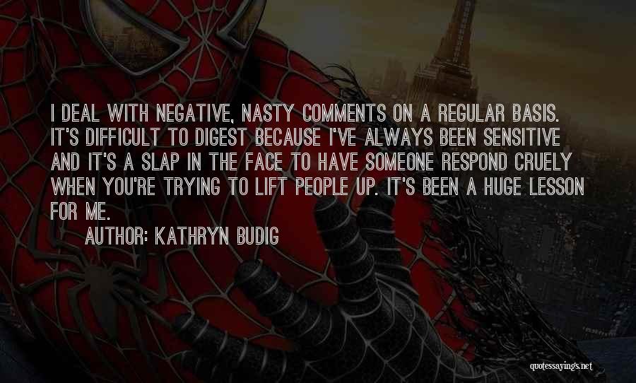 Slap In The Face Quotes By Kathryn Budig