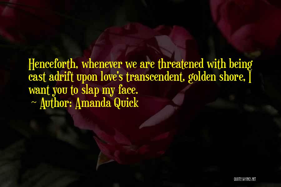 Slap In Your Face Quotes By Amanda Quick