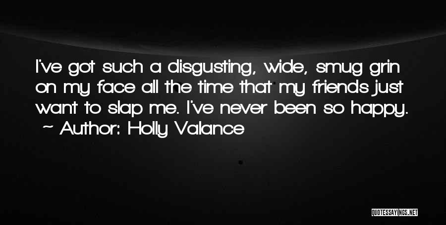 Slap In Your Face Quotes By Holly Valance