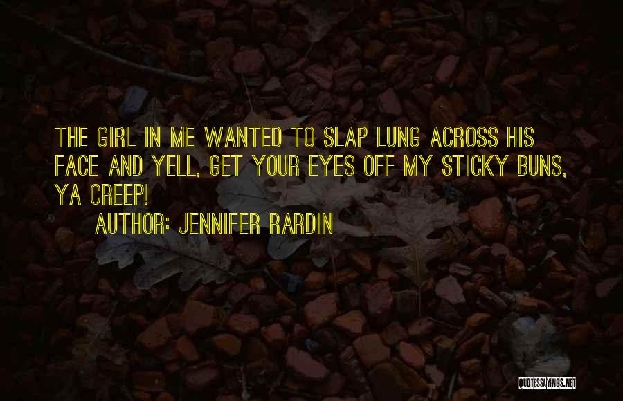 Slap In Your Face Quotes By Jennifer Rardin