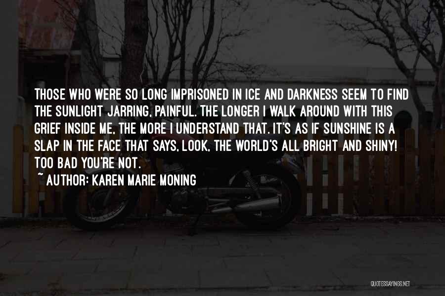 Slap In Your Face Quotes By Karen Marie Moning