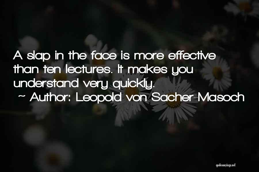 Slap In Your Face Quotes By Leopold Von Sacher-Masoch