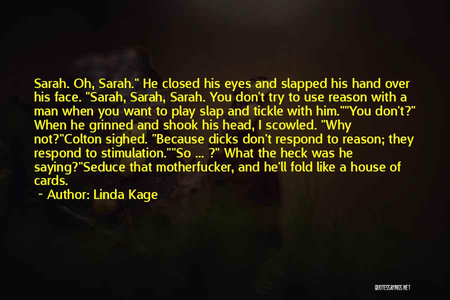 Slap In Your Face Quotes By Linda Kage