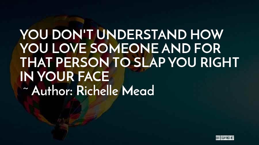 Slap In Your Face Quotes By Richelle Mead