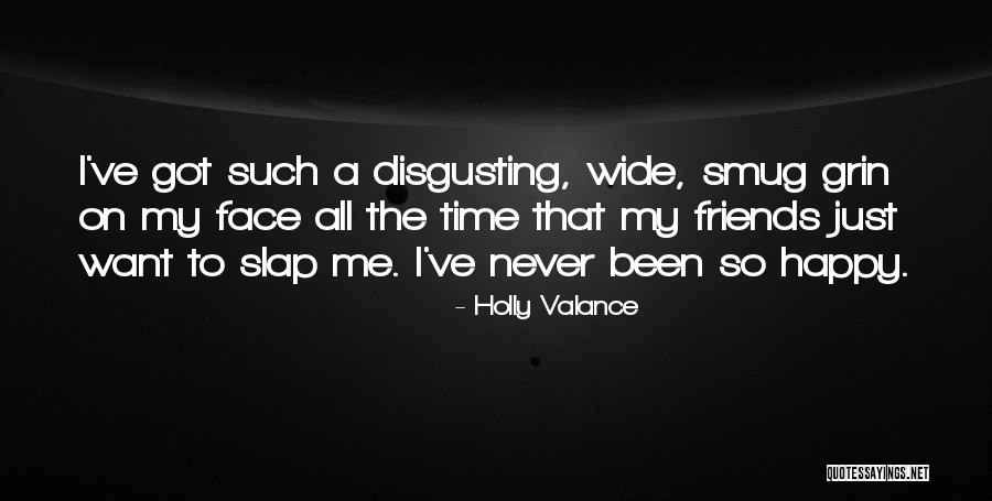 Slap Me In The Face Quotes By Holly Valance