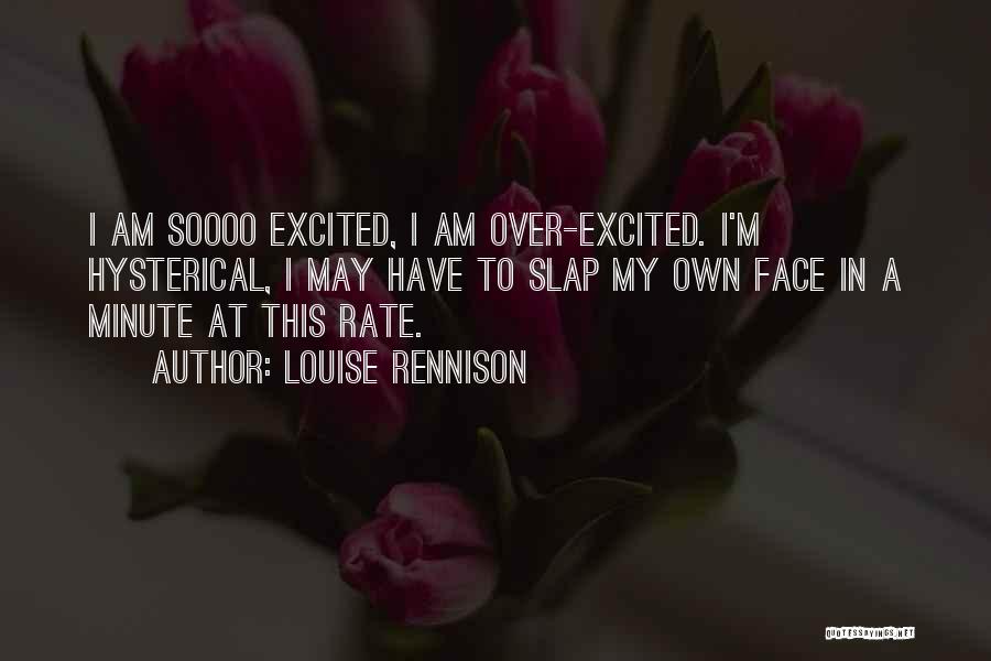 Slap Me In The Face Quotes By Louise Rennison