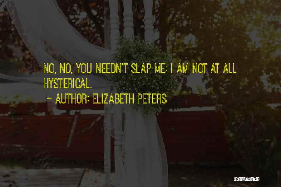 Slap Me Quotes By Elizabeth Peters