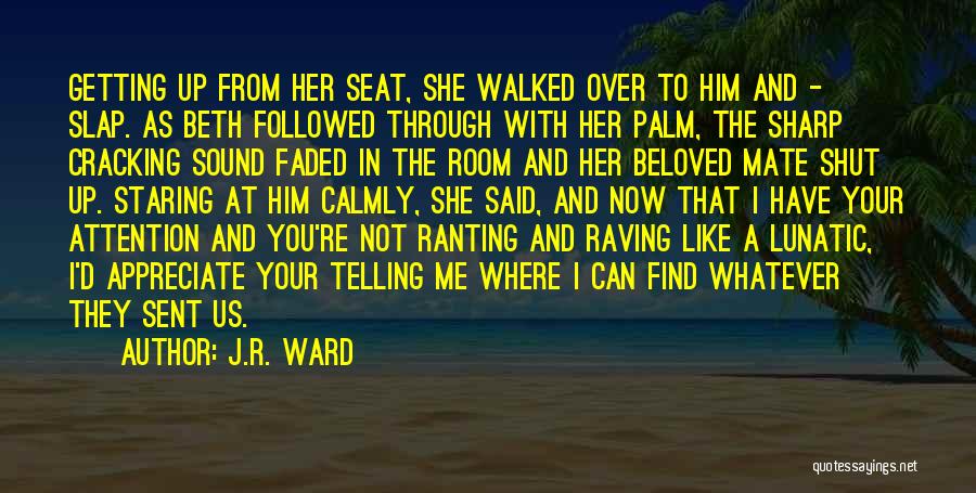 Slap Me Quotes By J.R. Ward