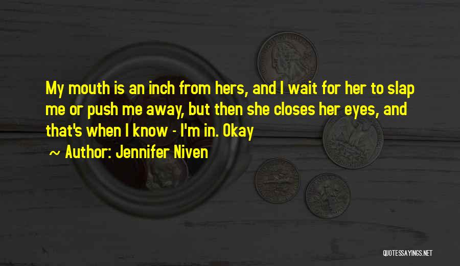 Slap Me Quotes By Jennifer Niven