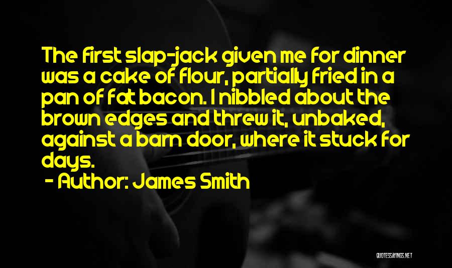 Slap U Quotes By James Smith