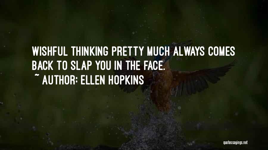 Slap You In The Face Quotes By Ellen Hopkins