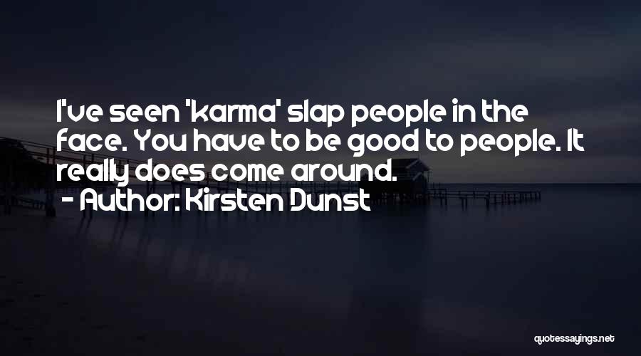 Slap You In The Face Quotes By Kirsten Dunst