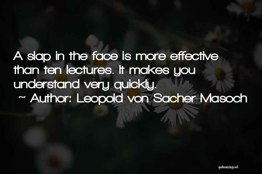 Slap You In The Face Quotes By Leopold Von Sacher-Masoch